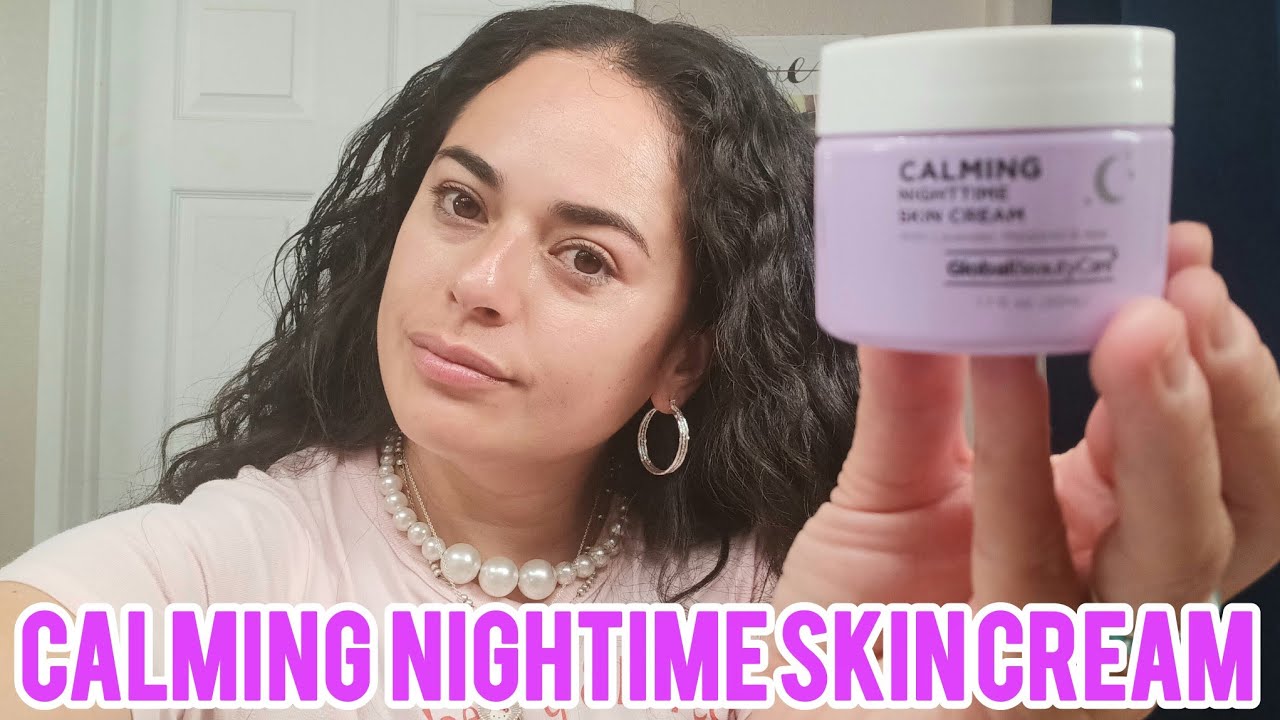 Global Beauty Care Calming Nightime Skin Cream Review 