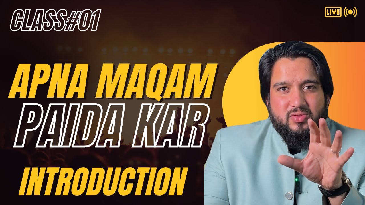 Class:01 | Introduction Apna Maqam Paida kar   | Shape Your Future Yourself !