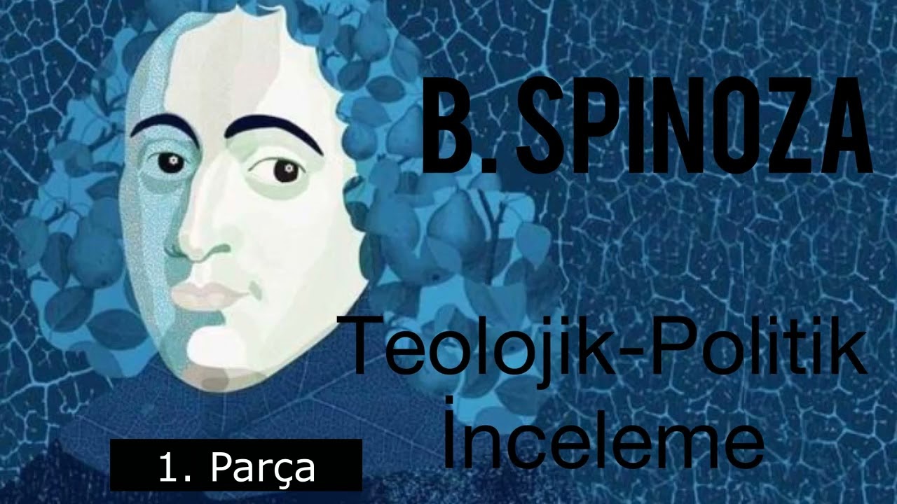 Spinoza Teolojik - Politik İnceleme 1.Parça - Giriş