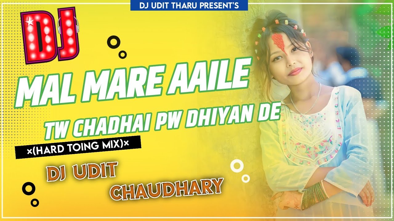 New Vojpuri Dj Remix Song Mal Mare Aaile Tw Chadhai Pw Dhiyan De Hard Jbl Toing Bass Mix Dj Udit Chy