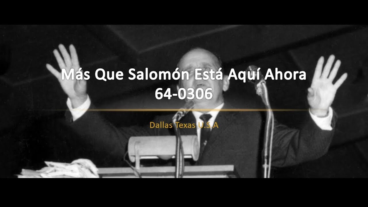 64-0306 Más Que Salomón Está Aquí Ahora | William Branham