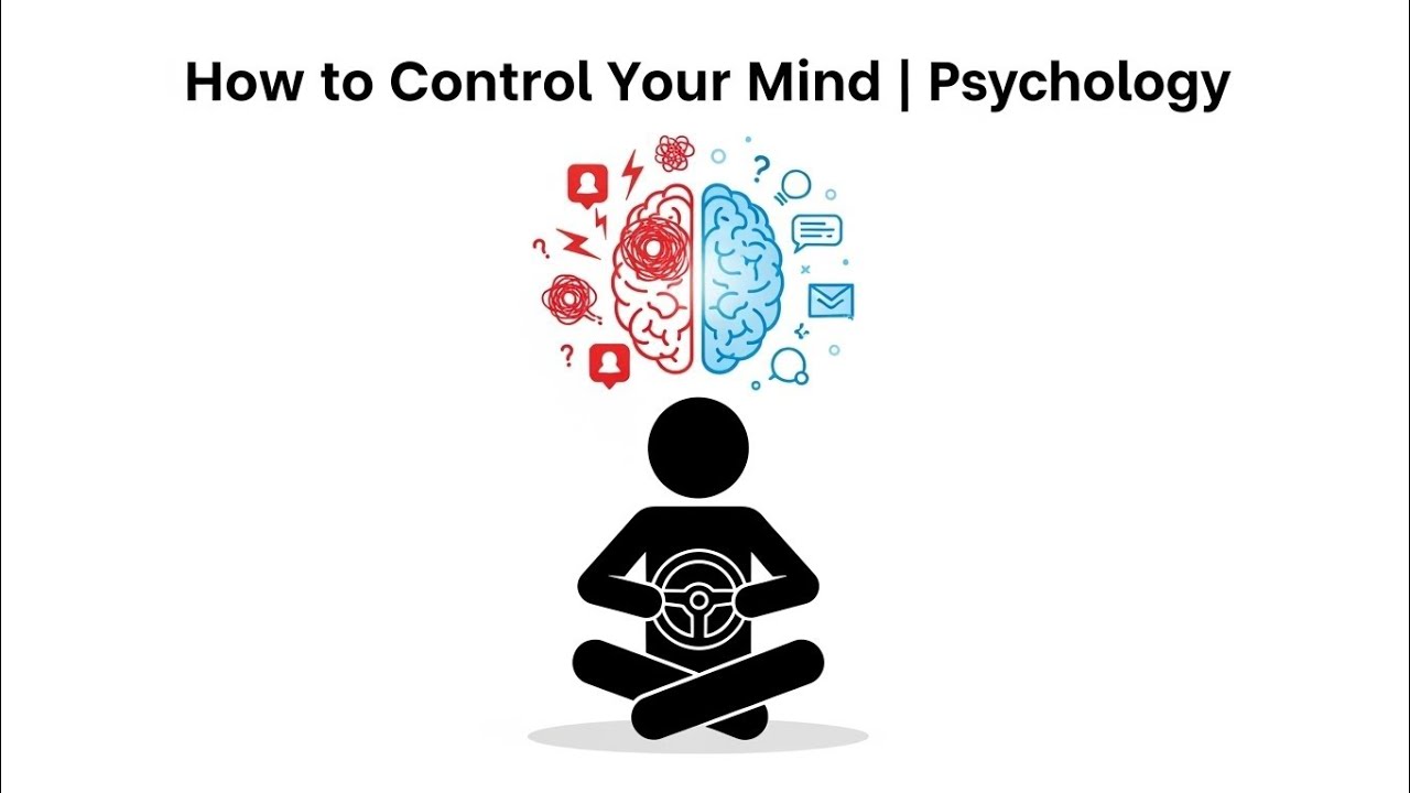 How to Control Your Mind | Psychology