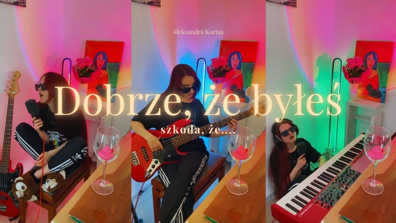 Dobrze, że byłeś - Aleksandra Kortas