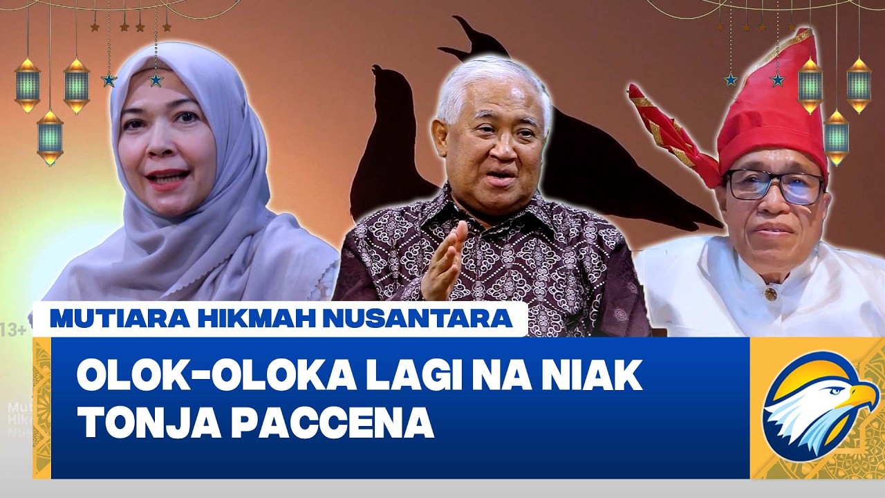[FULL] Mutiara Hikmah Nusantara - Olok-Oloka Lagi Na Niak Tonja Paccena