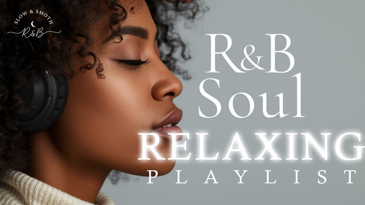 【R&B Soul】Relaxing Chill Playlist – Smooth Vocals & Timeless R&B Grooves