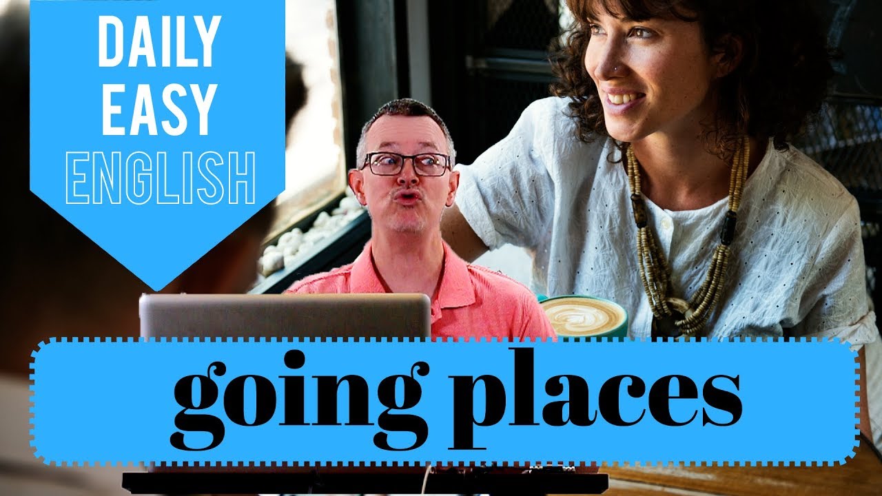 Learn English: Daily Easy English 1167: going places
