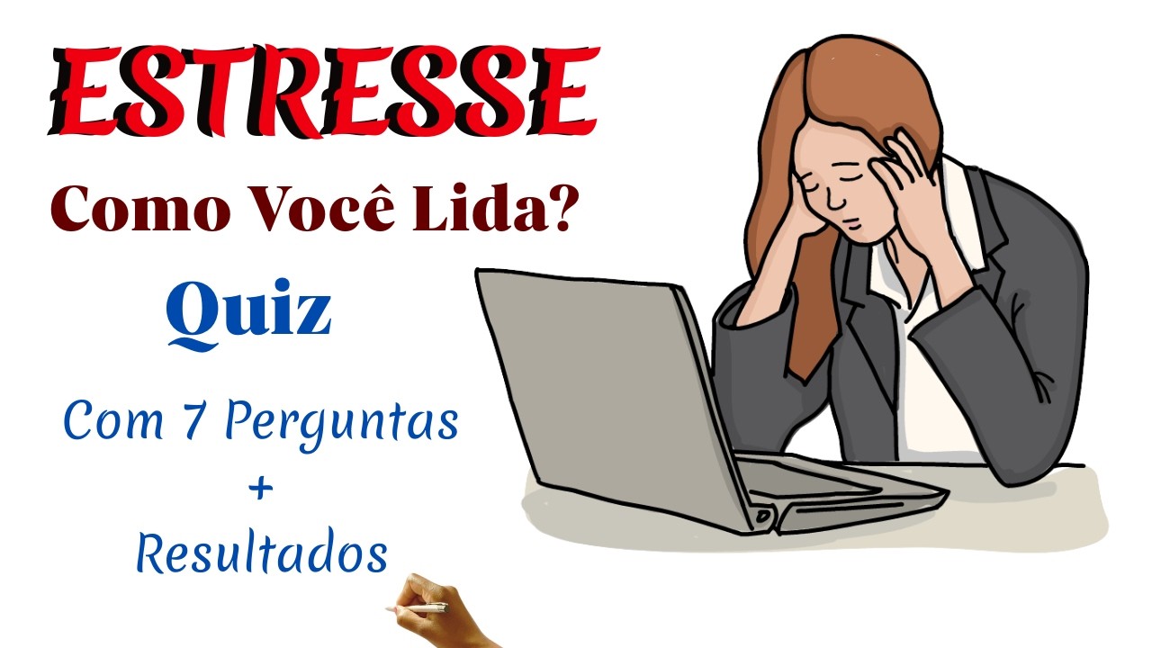 ❓QUIZ - Como Você Lida Com  o Estresse ? - Com 7 Perguntas