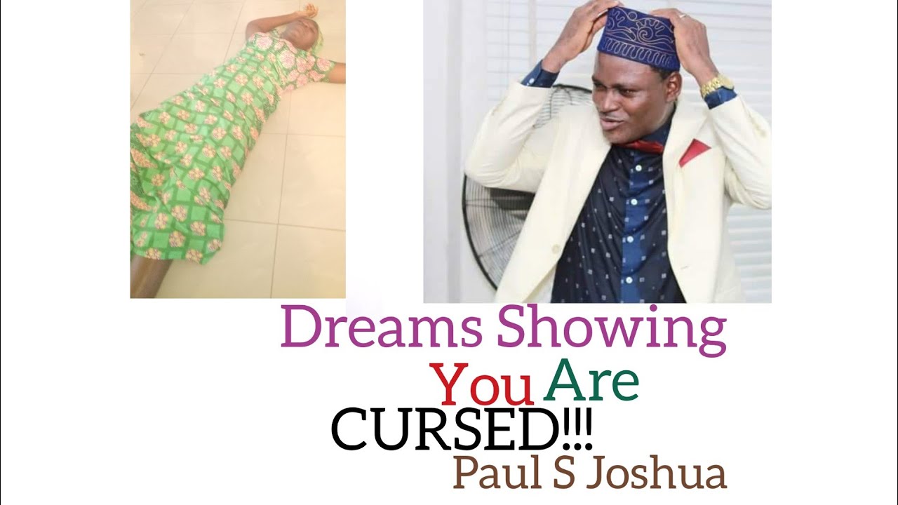DREAMS INDICATING YOU ARE CURSED!!! Paul S Joshua