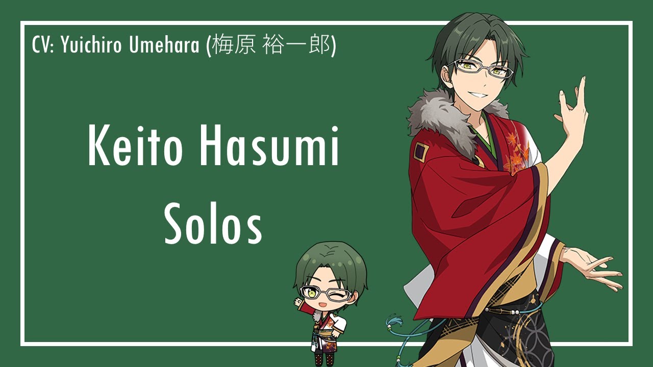 keito hasumi (蓮巳 敬人) solos as of 6/16/2021