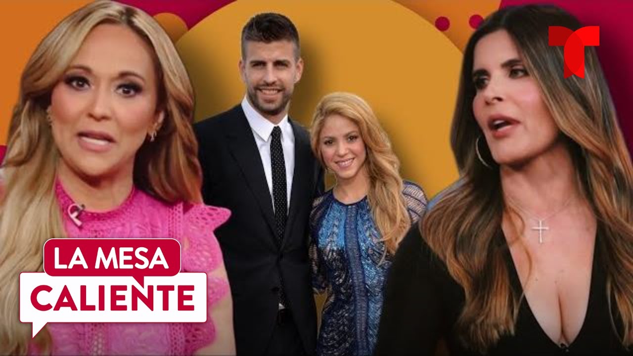 Adriana Cataño defiende a Piqué y Verónica Bastos salta | La Mesa Caliente