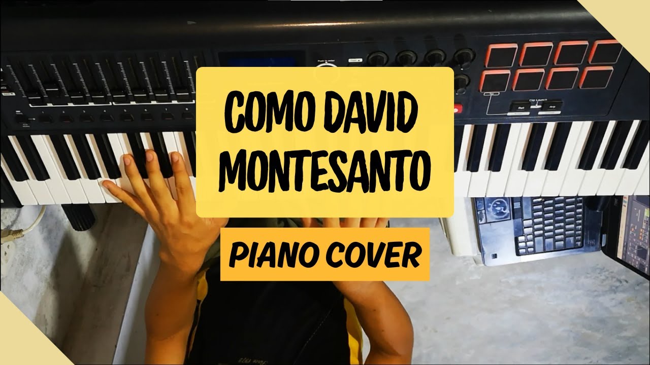 COMO DAVID [MONTESANTO] PIANO COVER 🎹🎧