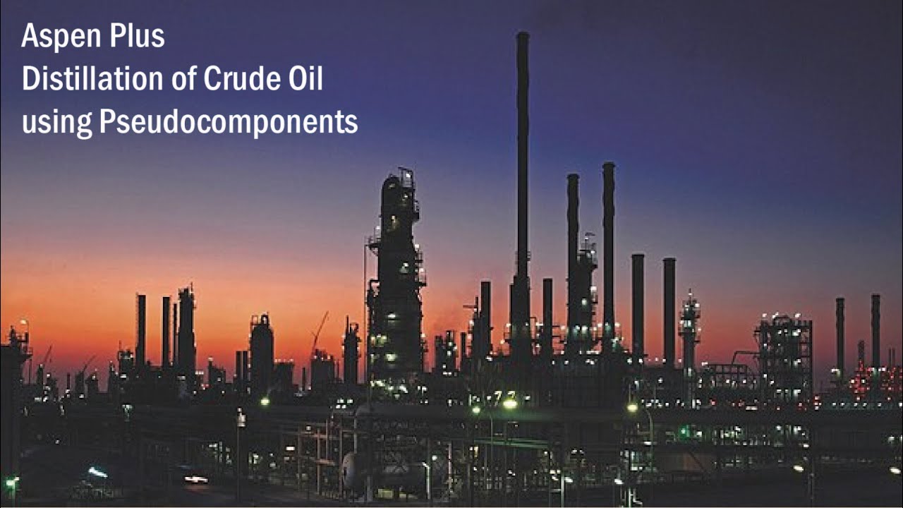 Aspen Plus: Distillation of Crude Oil using Pseudocomponents