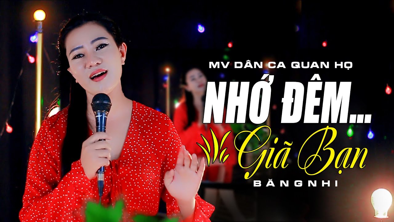 NHỚ ĐÊM GIÃ BẠN...MV Dân Ca Quan Họ | Băng Nhi