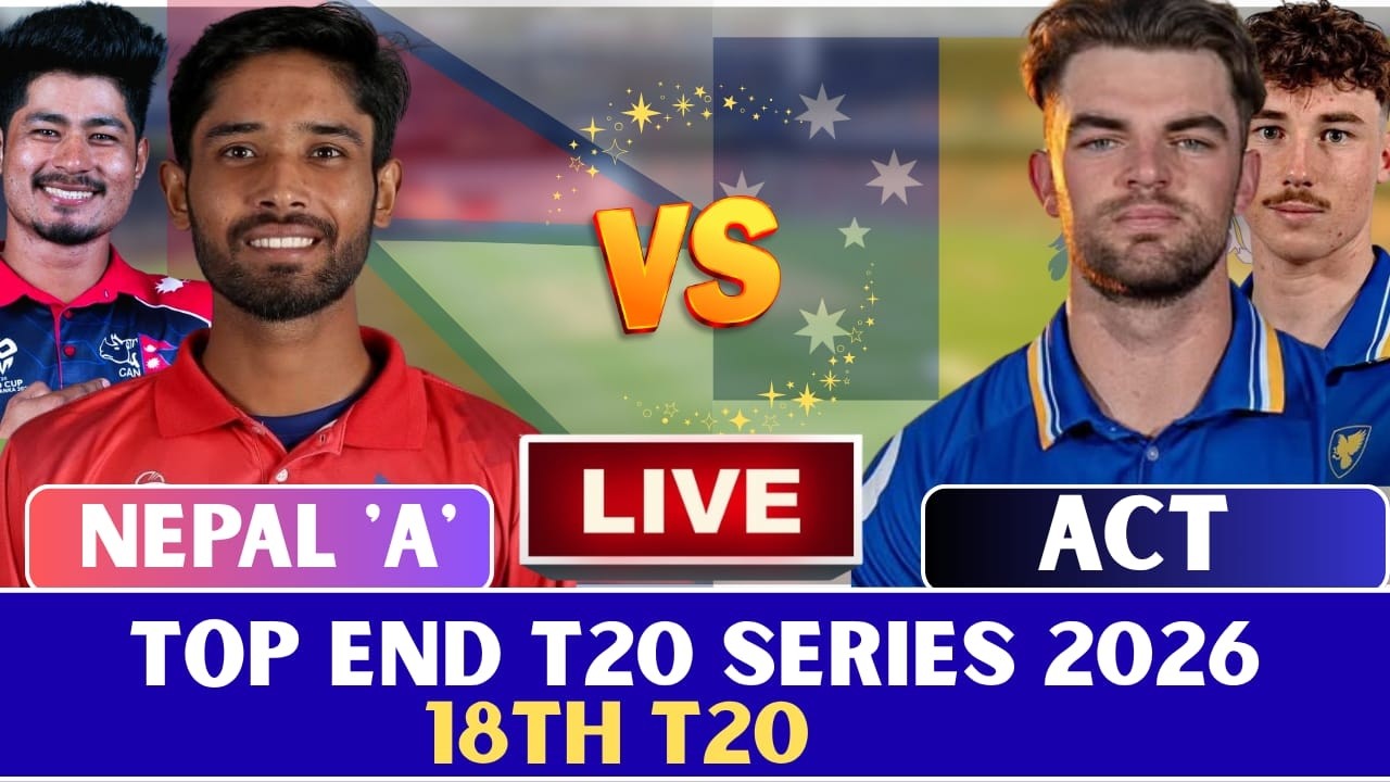 🔴Nepal 'A' vs Australian Capital Territory Live | Top End T20 18th Match | Live Score & Commentary