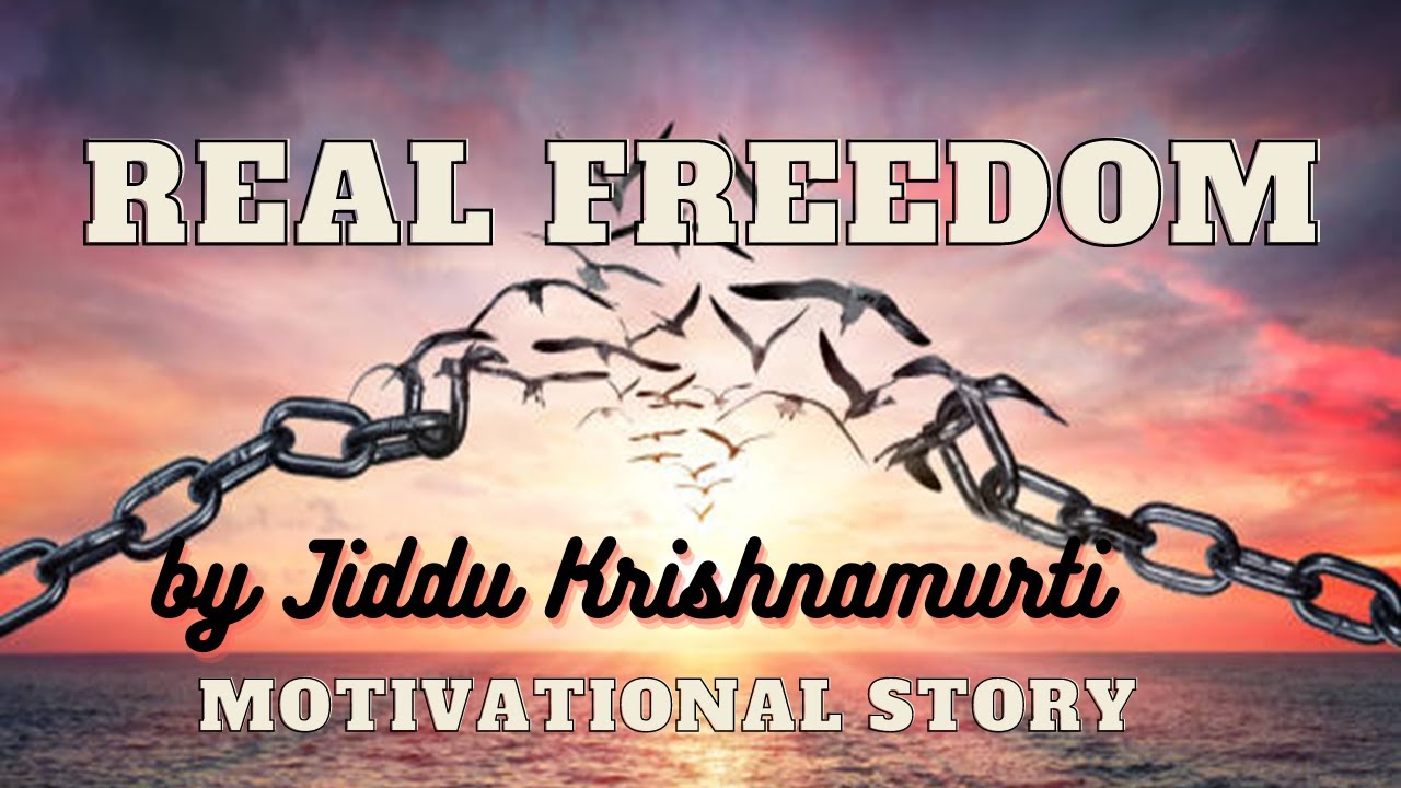 Real Freedom｜J. Krishnamurti｜What is Real Freedom by J. Krishnamurti?｜Motivational｜English｜Hindi