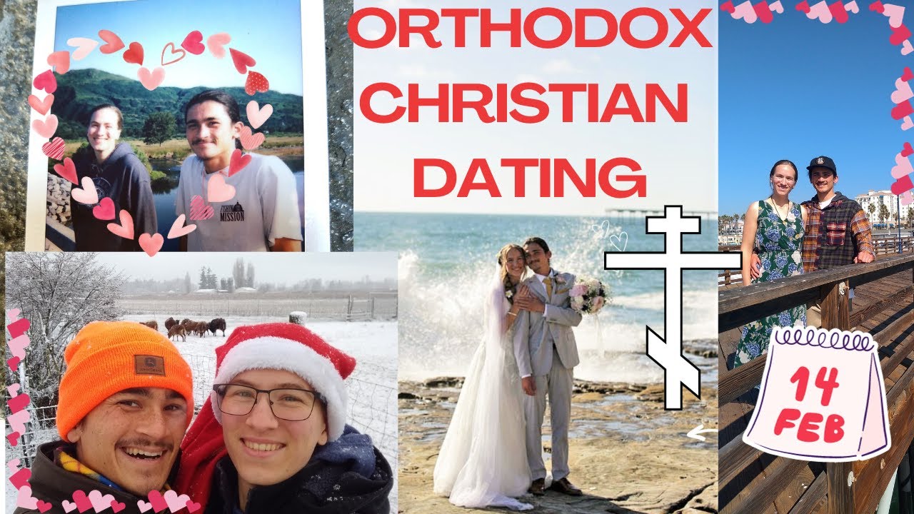 Dating as a Christian | My Experience as an Orthodox Christian Woman