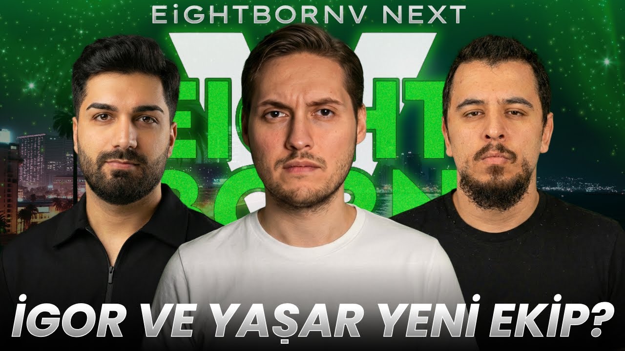 İGOR VE YAŞAR YENİ EKİP Mİ KURUYOR? TARANDILAR! EİGHTBORNV NEXT
