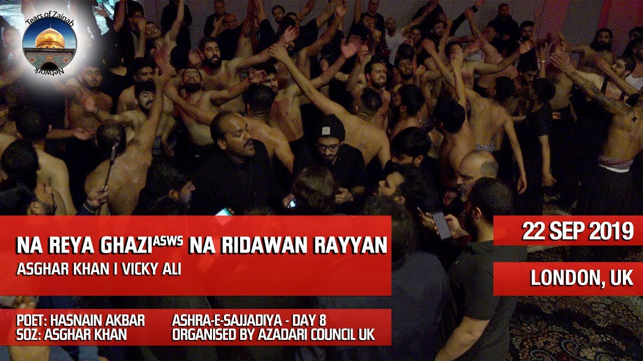 Na Reya Ghazi (asws) | Asghar Khan | Vicky Ali | Day 8 | 22 Sep 2019 | London, UK