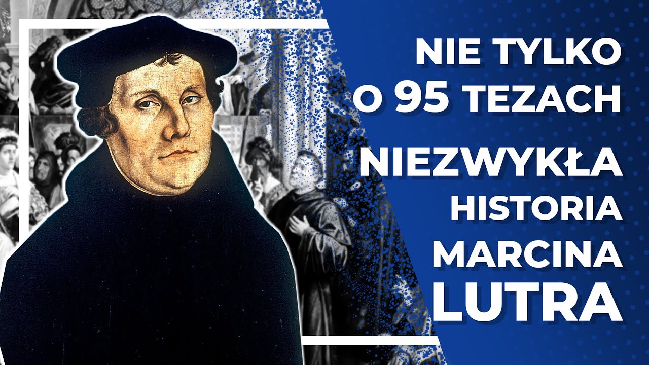 Nie tylko o 95 tezach  |  Niezwykła historia Marcina Lutra  |  Kalendarz Historii Chrześcijaństwa