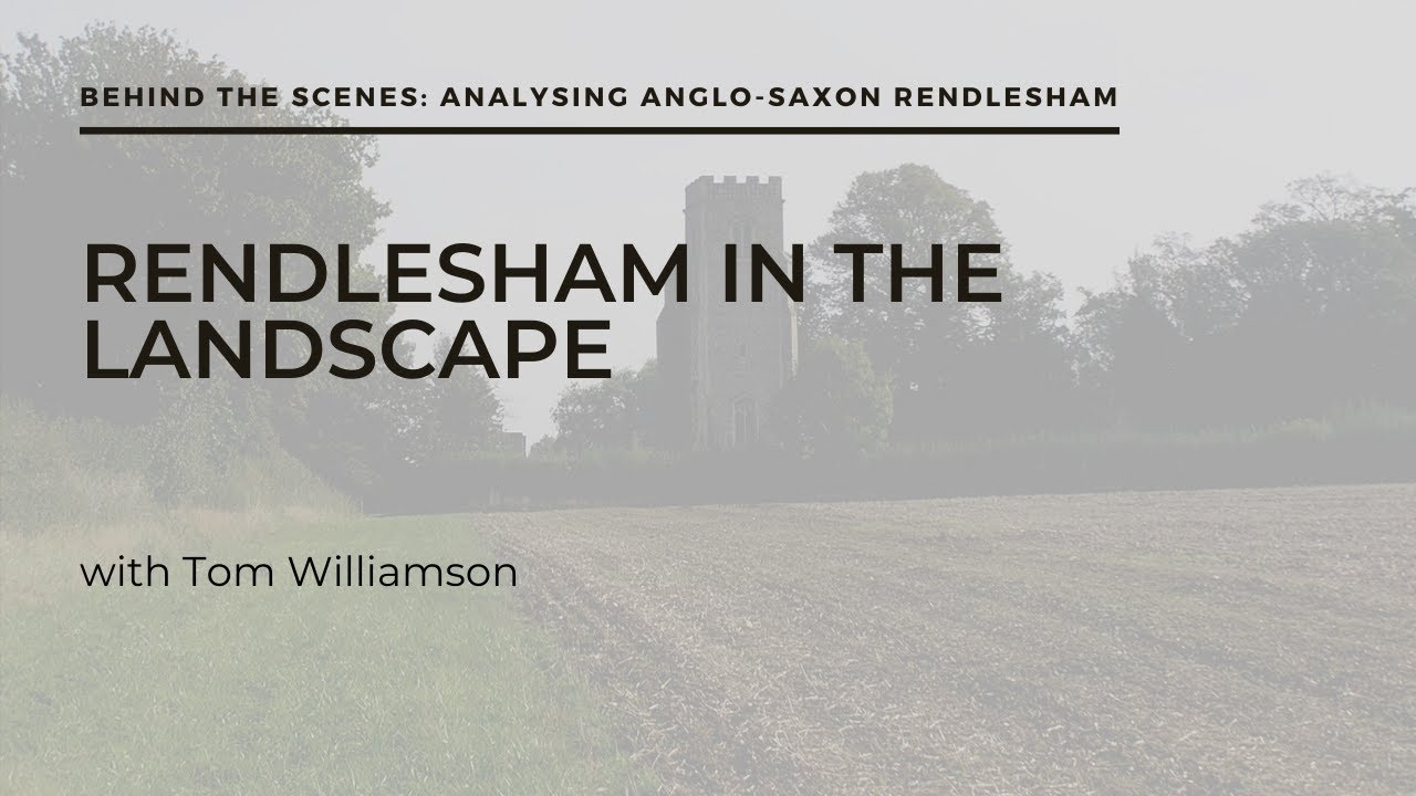 Rendlesham in the Landscape with Tom Williamson