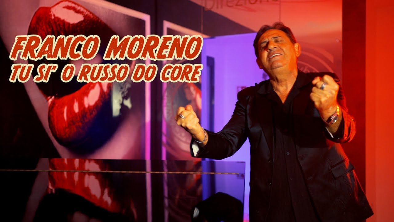 Franco Moreno - Tu Si' O Russo Do Core (Video Ufficiale 2024)