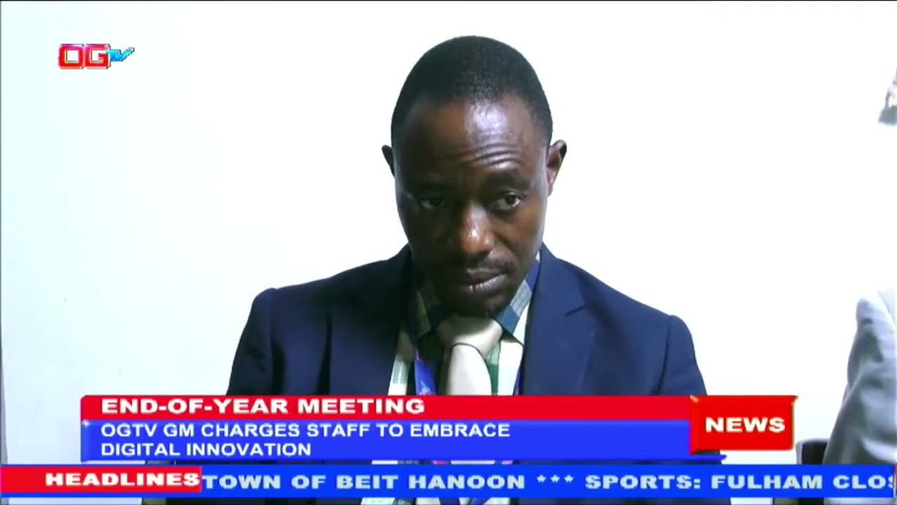 End-Of-Year Meeting: OGTV GM Charges Staff To Embrace Digital Innovation.