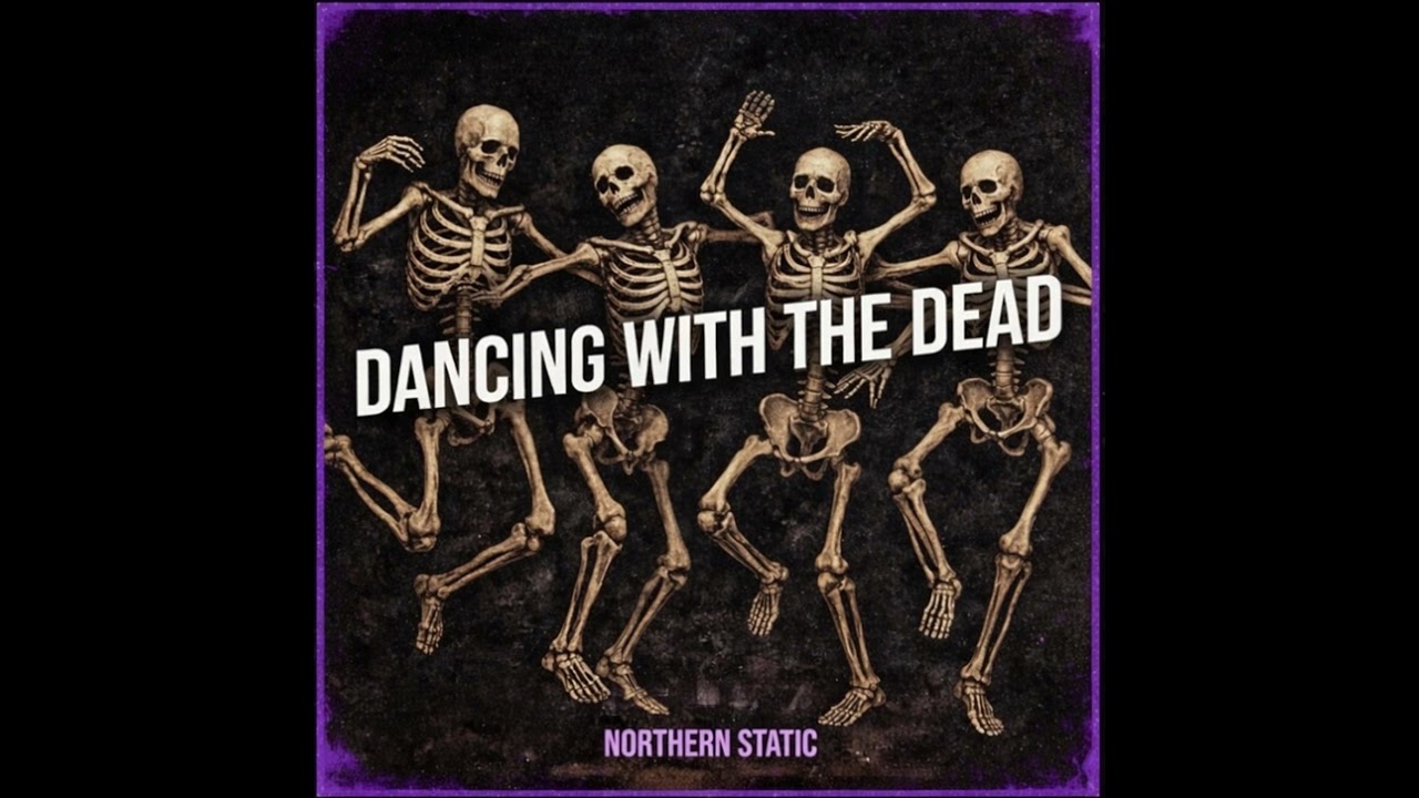 Dancing With The Dead - Northern Static (Official Audio)
