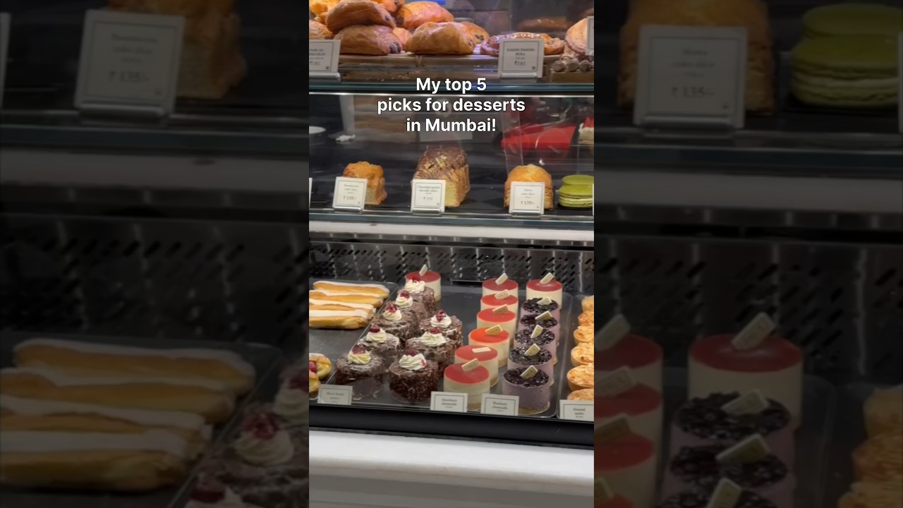 My top 5 picks for desserts in Mumbai🥳