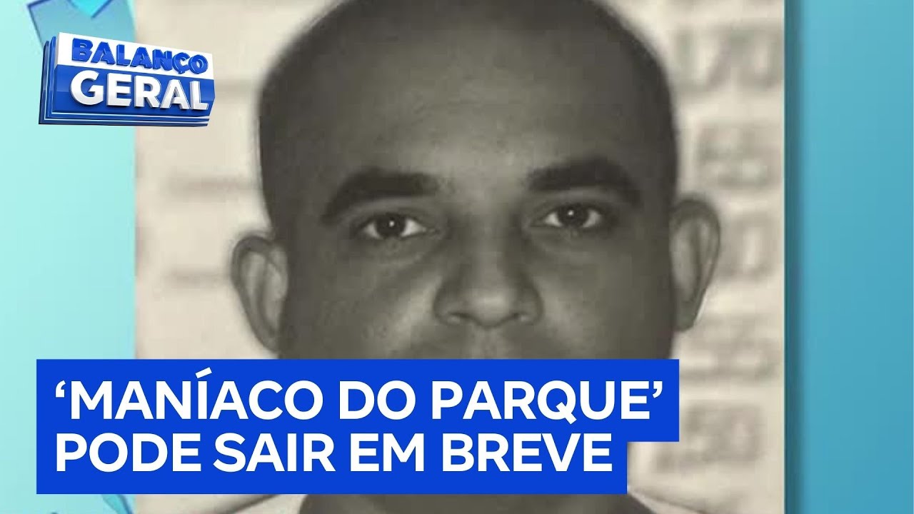 ‘Mataria de novo’, diz maníaco do parque, que deve ser solto em breve