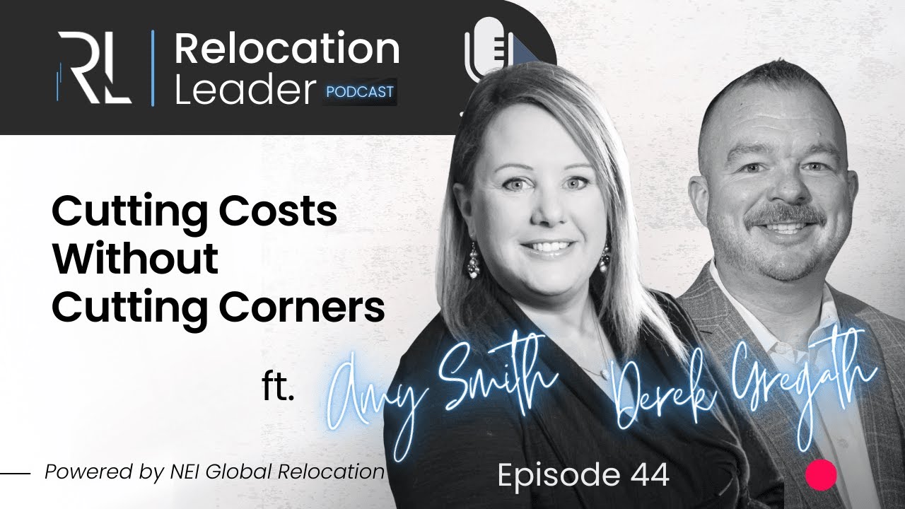 Relocation Leader, Ep. 44 | Cutting Costs Without Cutting Corners with Amy Smith and Derek Gregath