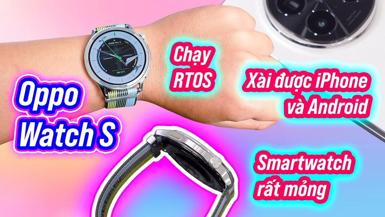 Cái smartwatch này mỏng quá, có thể add thẻ thang máy NFC: Oppo Watch S