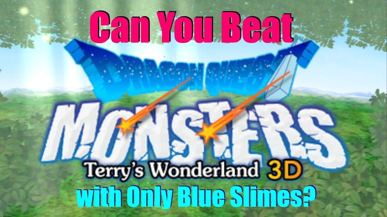 Can You Beat Dragon Quest Monsters: Terry's Wonderland 3D with Only Blue Slimes? (Part 2/3)