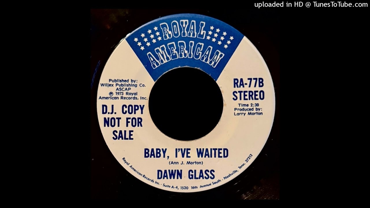 Dawn Glass - Baby, I've Waited - Royal American Records (TN)