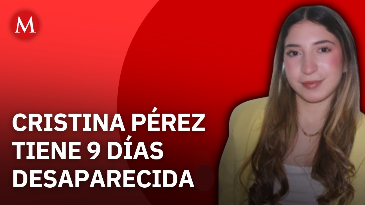Buscan a Cristina Pérez Salas, joven desaparecida tras viajar a Mazatlán