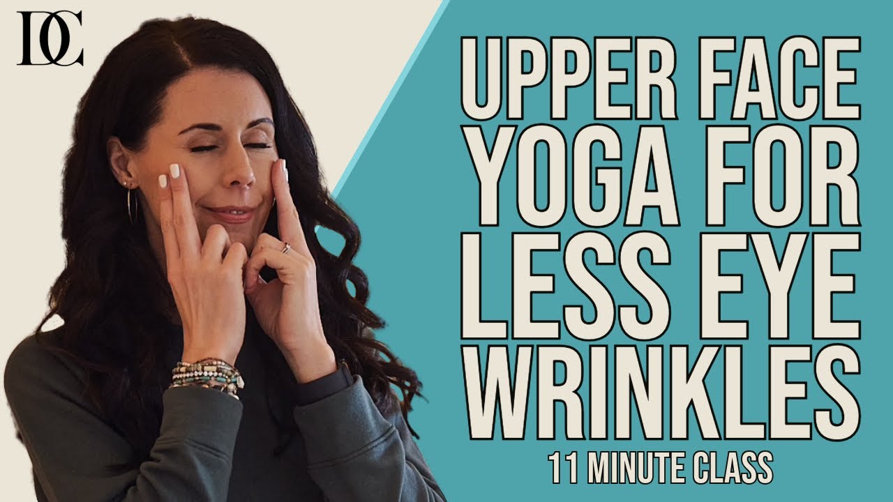 Upper Face Yoga For Less Eye Wrinkles - 11 Minute Class - The Best Of June