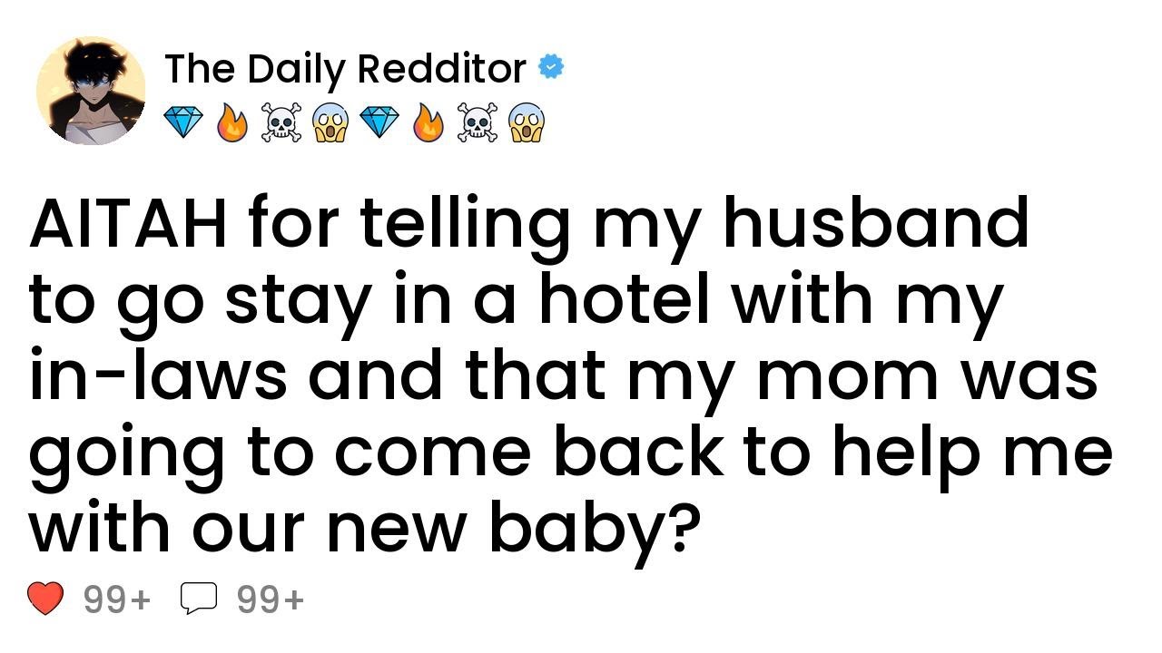 AITAH for telling my husband to go stay in a hotel with my in-laws and that my mom was going to come