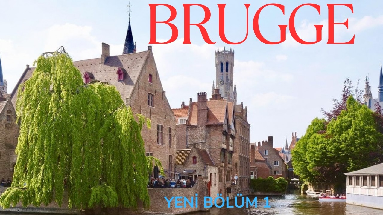 BRUGGE'de dolu dolu 24 saat . BELÇİKA BRUGGE
