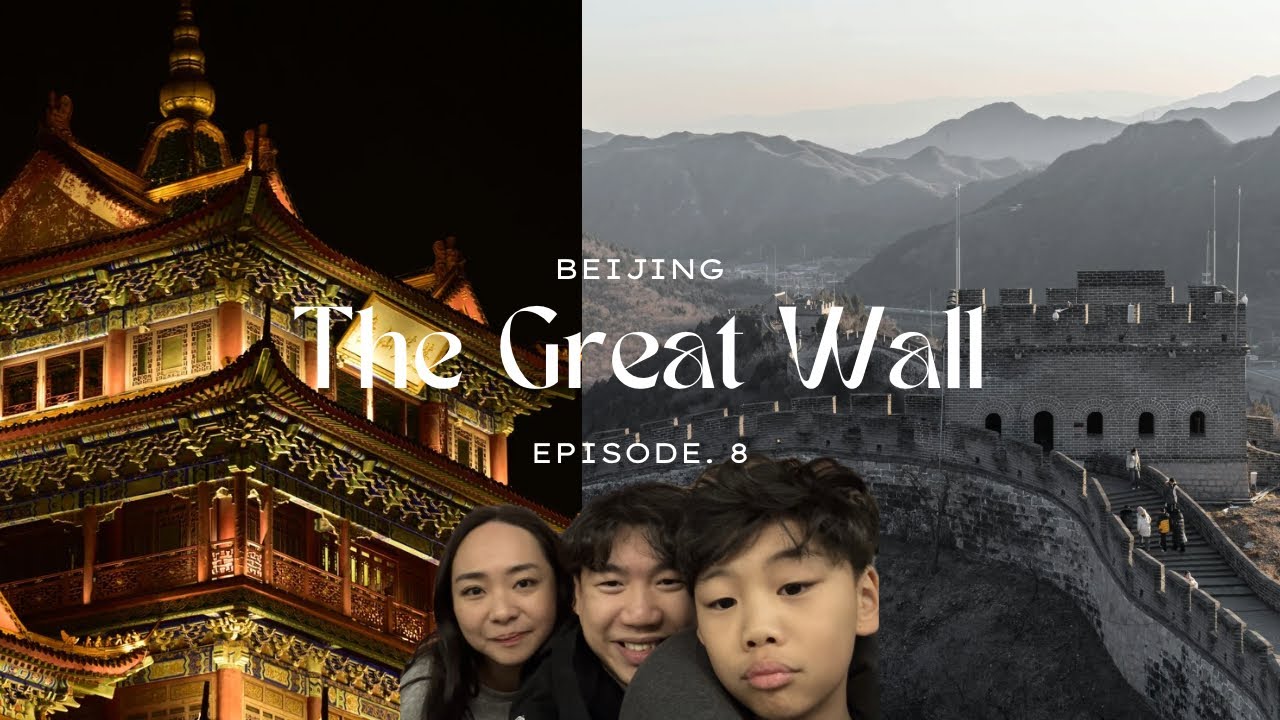 eps. 8 the great wall | Beijing 
