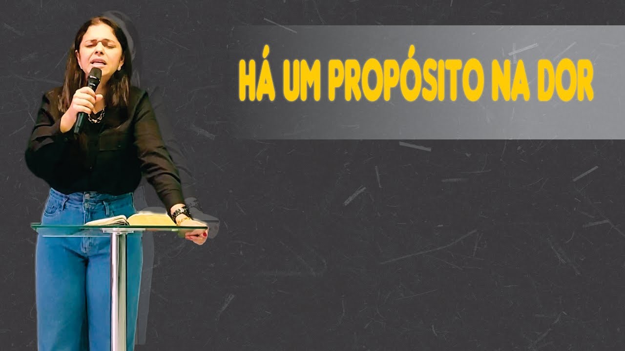 ▶️ HÁ UM PROPÓSITO NA DOR I MINISTRAÇÃO