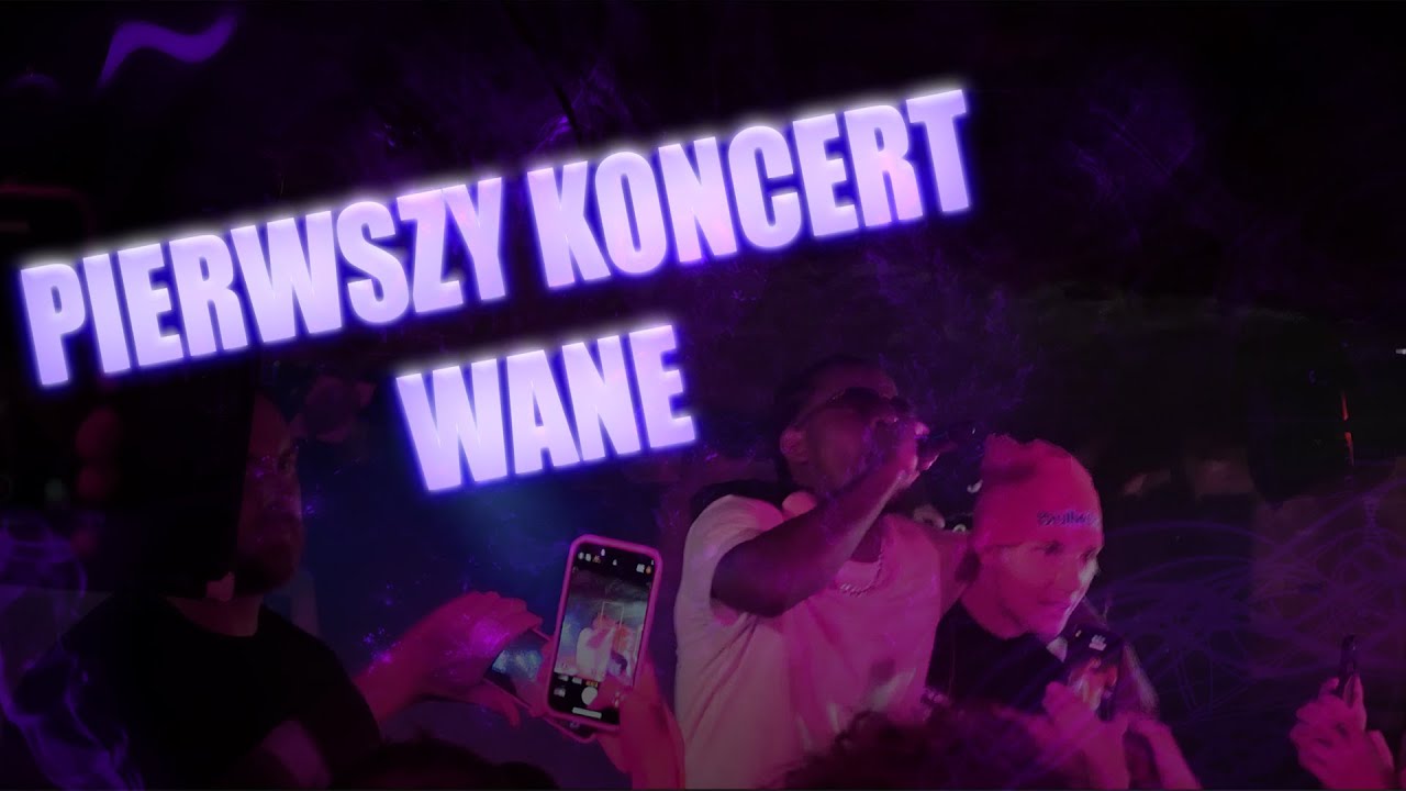 1WSZY KONCERT WANE | YT W WWA