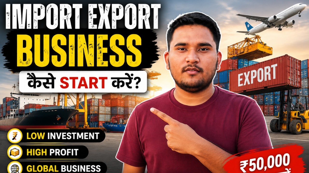 Import Export Business Kaise Start Kare? Complete Blueprint 2026