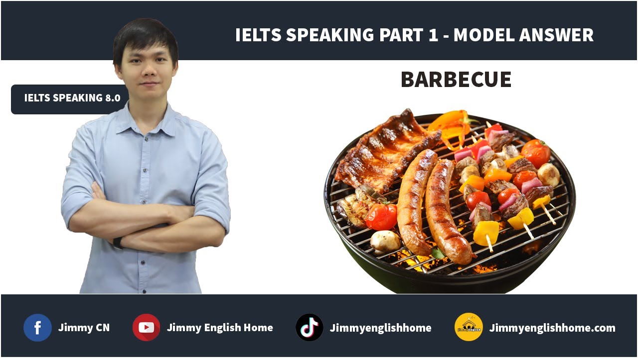 IELTS SPEAKING PART 1 MODEL ANSWERS - BARBECUE | Bài mẫu chủ đề Barbecue