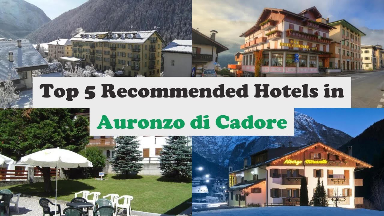 Top 5 Recommended Hotels In Auronzo di Cadore | Best Hotels In Auronzo di Cadore