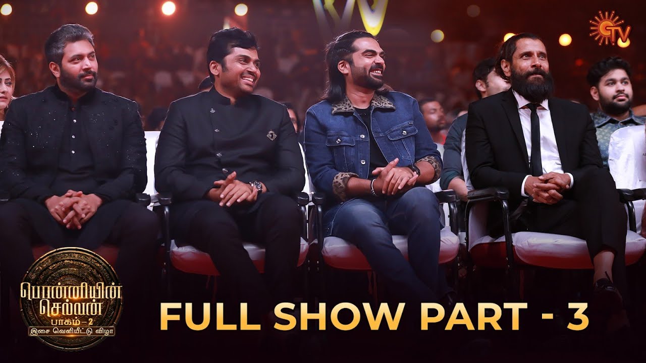 Ponniyin Selvan : 2 Audio Launch - Full Show | Part - 3 | Sun TV