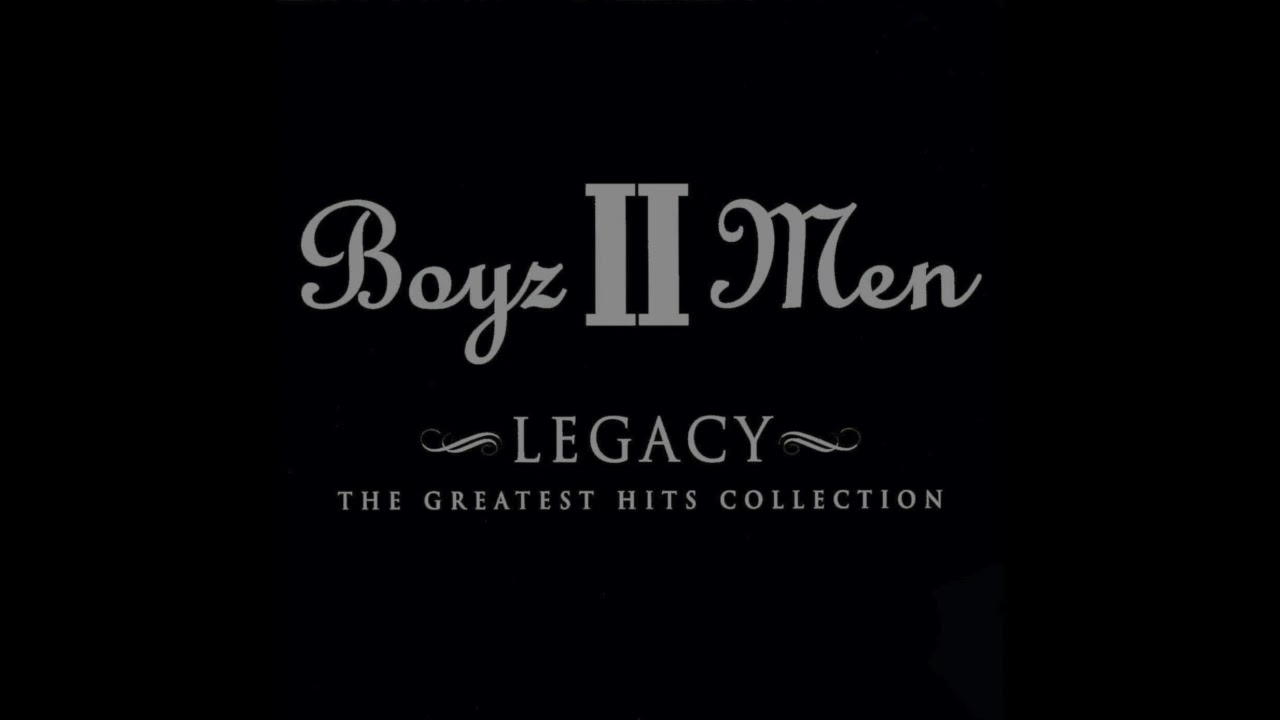 Boyz II Men - Legacy The Greatest Hits Collection Mix