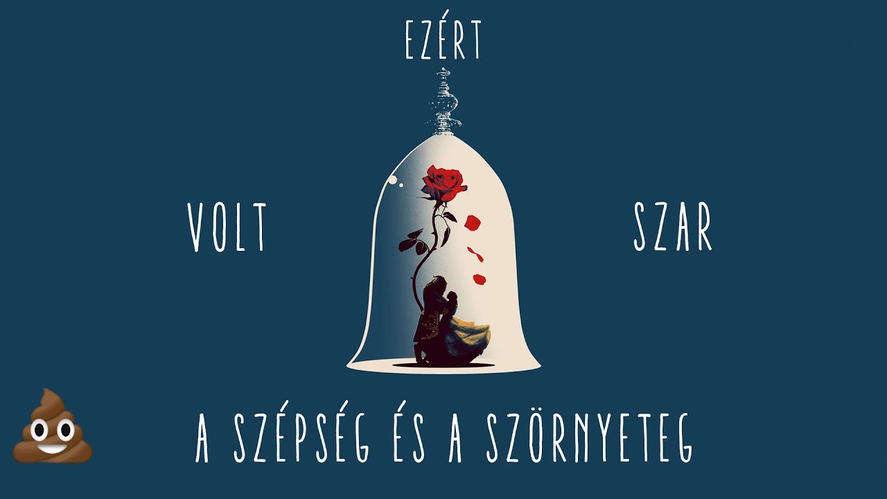Ezért volt 💩 a Szépség és a szörnyeteg!
