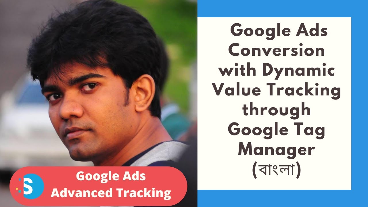 Google Ads Conversion with Dynamic Value Tracking through Google Tag Manager (in Bangla)