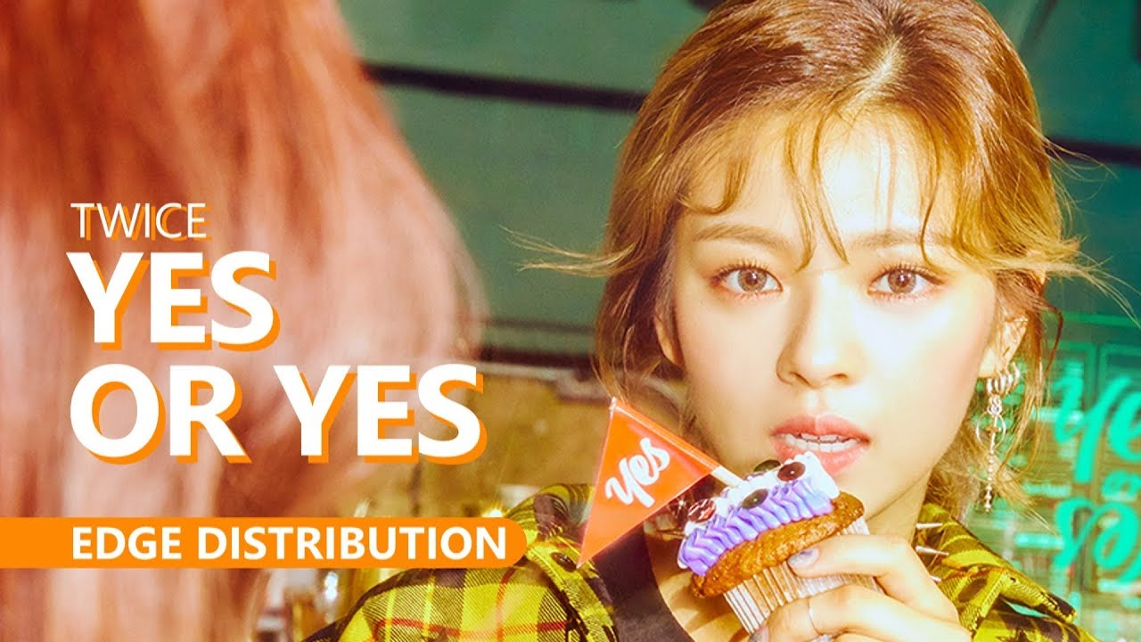 TWICE 트와이스 - YES OR YES | Edge Distribution