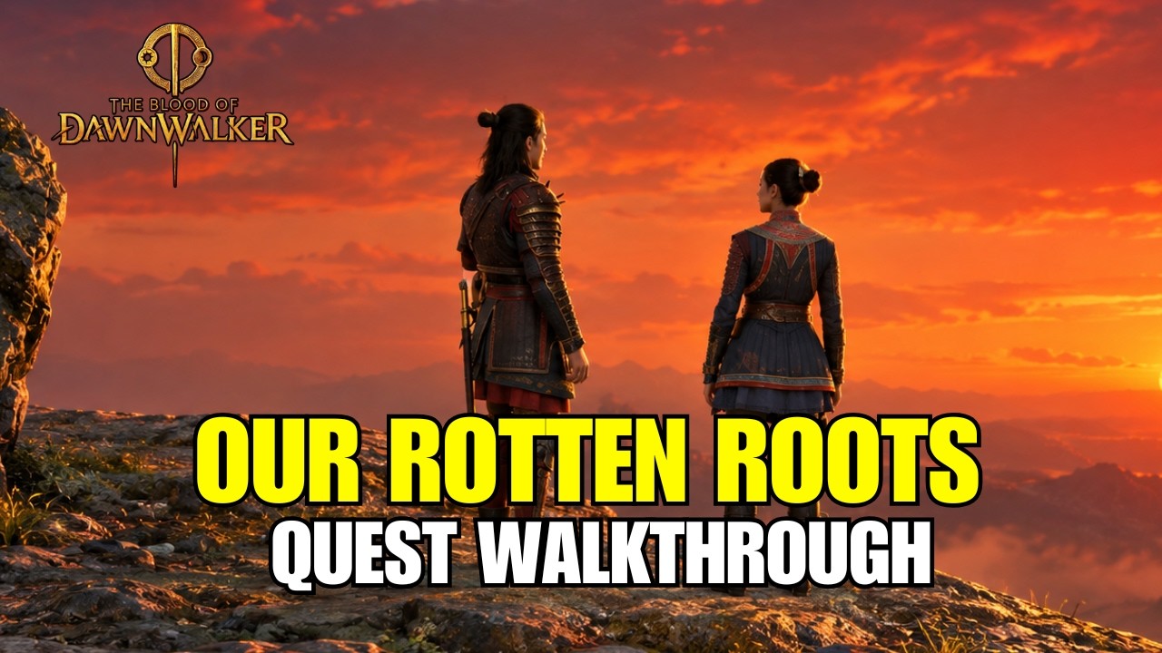 Blood of Dawnwalker: Our Rotten Roots Quest Walkthrough Guide