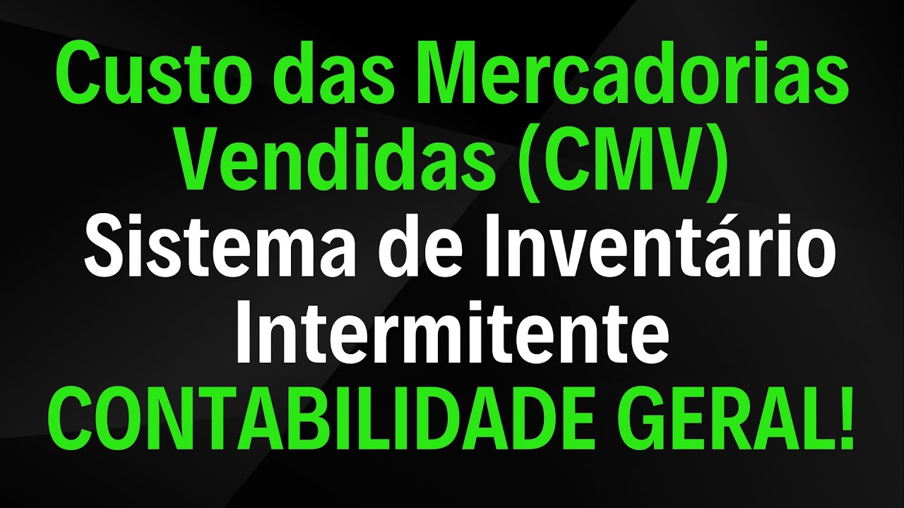 Achando o Custo das Mercadorias Vendidas (CMV) - No Sistema de Inventário Intermitente -  25 parte 5